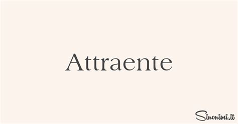 attraente sinonimi|attraente significato.